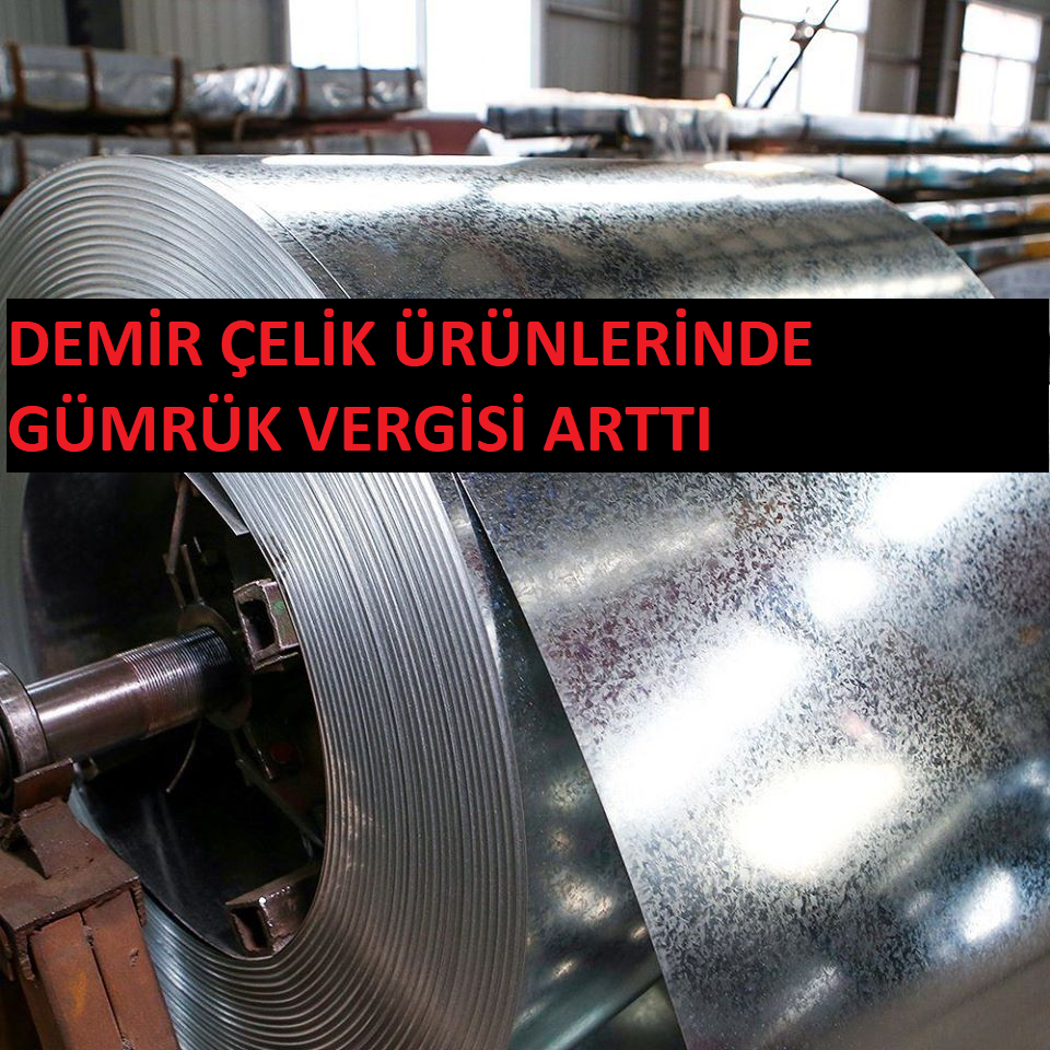 Demir Çelik Ürünlerinin İthalatına Geçici Vergi